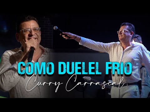 CÓMO DUELE EL FRIO - CURRY CARRASCAL, JOSE LUIS CARRASCAL - (En Vivo - A Mar Abierto)