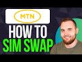 How To Do SIM SWAP On MTN Quick Guide