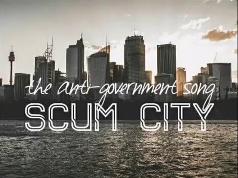 SCUM CITY - Anti Government song