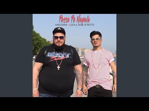 Passa Pe Napule (feat. Luca Il Sole di Notte)