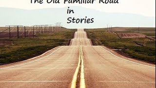 Stories:The Old Familiar Road