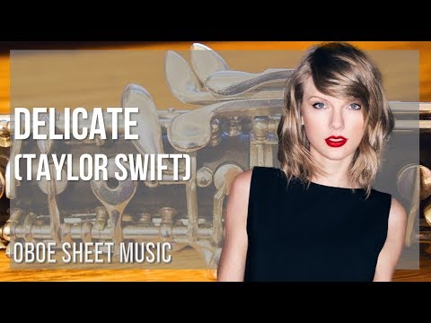 Oboe Sheet Music: How to play Delicate by Taylor Swift