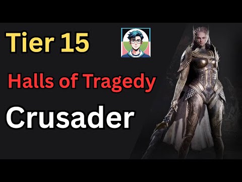 Challenging Tier 15 Halls of Tragedy as Crusader (Guide)