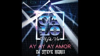 Calo - Ay, Ay, Ay Amor (EDM REMIX) DJ STEVE