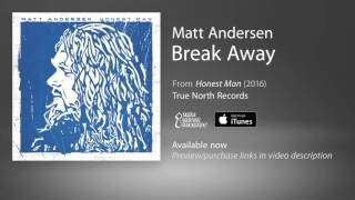Matt Andersen - Break Away