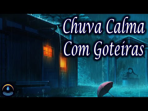 Som De Chuva Calma Com Goteiras (Dormir e Relaxar)