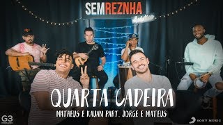 Quarta Cadeira - Matheus e Kauan part. Jorge e Mateus - Sem Reznha Acústico