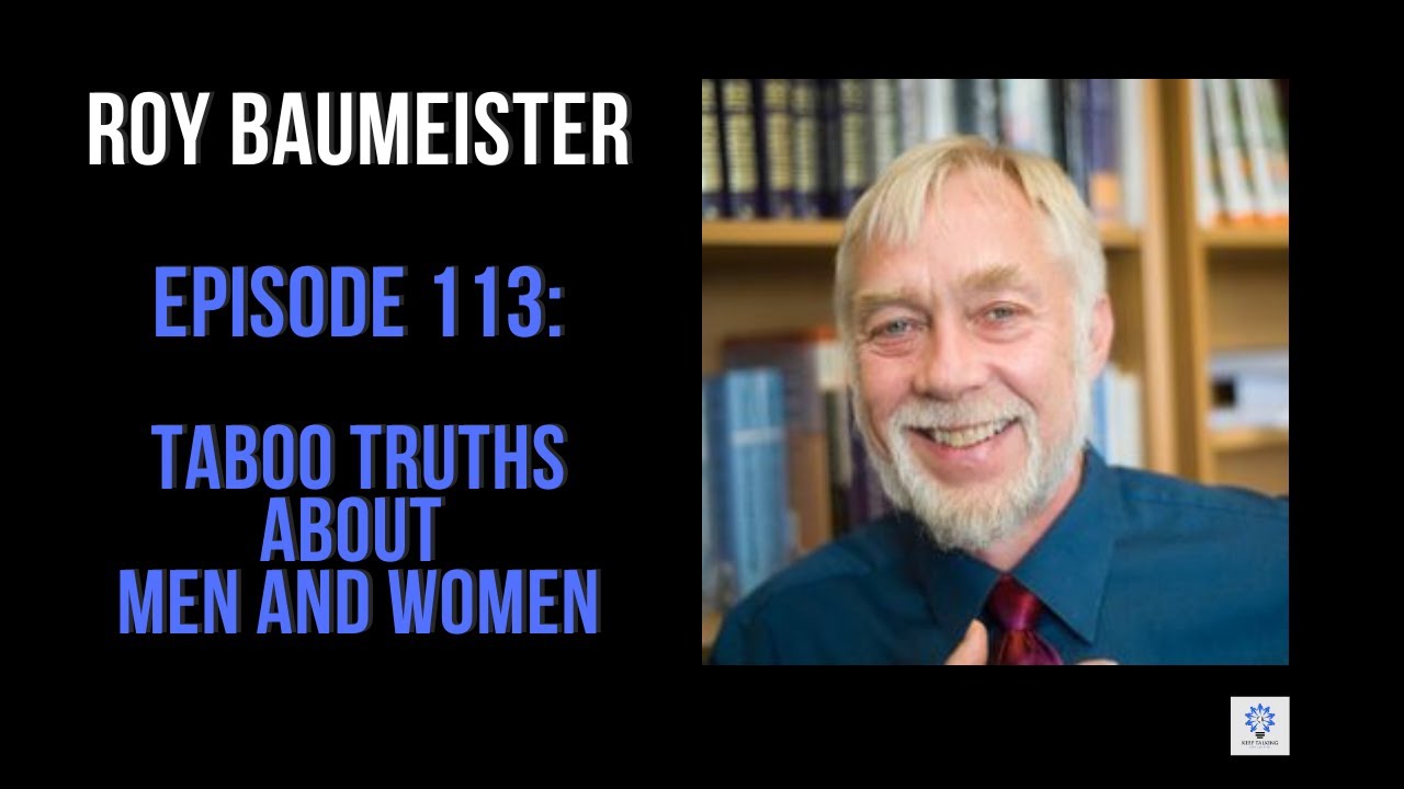 Episode 113: Roy Baumeister - Taboo Truths About Men and Women