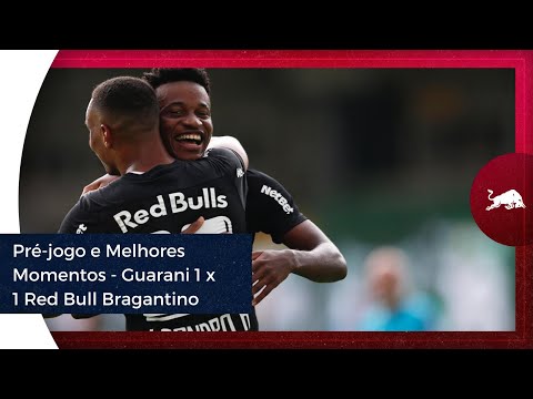 Pré-jogo e melhores momentos de Guarani 1 x 1 Red Bull Bragantino - Paulistão 2021