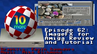 10MARC Episode 62 - ImageFX for the Amiga Review and Tutorial