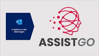 ASSIST GO - E-Mails ins CRM übertragen