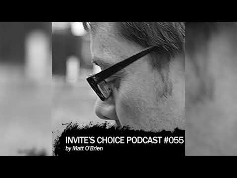Invite's Choice Podcast 055 - Matt O'Brien