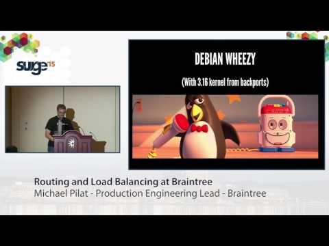 Surge 2015 - Michael Pilat - You Do What Now? Routing and Load Balancing at Braintree