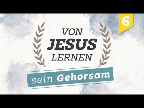 Learning from Jesus #6 - His Obedience | Living by Faith