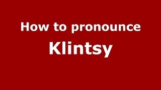 How to pronounce Klintsy