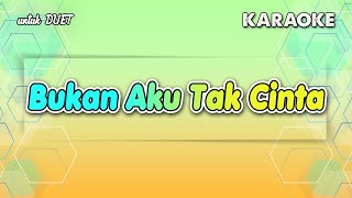 Download lagu Bukan Aku Tak Cinta - KARAOKE untuk DUET mp3 Download lagu Bukan Aku Tak Cinta - KARAOKE untuk DUET mp3
