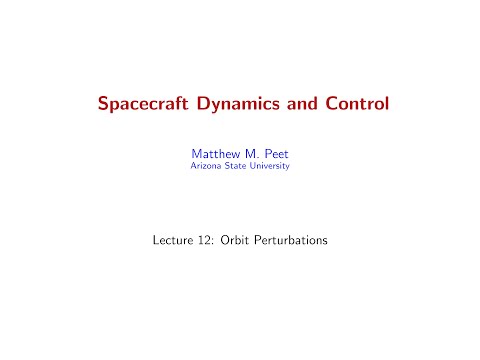 AEE 462 Lecture 12 - Orbital Perturbations and Atmospheric Drag