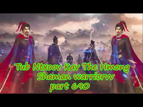 Tub Ntxoov kav The Hmong  warrior legendary  story Part 690- 31/10/2023