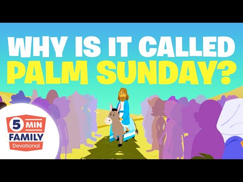 What is Palm Sunday? (Easter Story, 1 of 8) - 5 Minute Family Devotional | Bible Stories for Kids