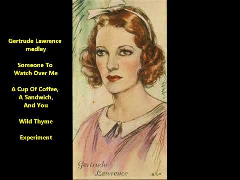 Gertrude Lawrence "Someone To Watch Over Me" "A Cup Of Coffee, A Sandwich" Cole Porter "Experiment"