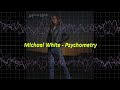 Michael White - Psychometry
