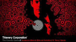 Thievery Corporation - Ambicion Eterna (Eternal Ambition) [Official Audio]