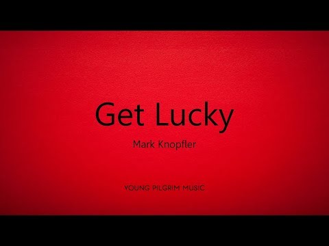 download lagu mp3 mp4 Mark Knopfler Get Lucky Lyrics, download lagu Mark Knopfler Get Lucky Lyrics gratis, unduh video klip Mark Knopfler Get Lucky Lyrics