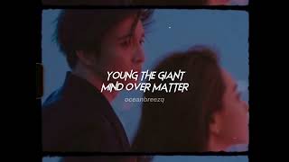young the giant-mind over matter (sped up+reverb) // tiktok version