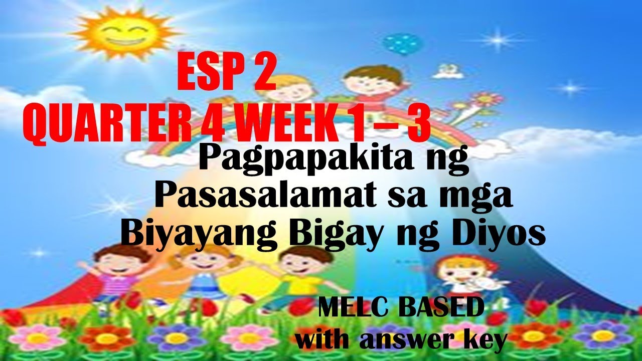 ESP 2 Q4 W1- 3 PAGPAPAKITA NG PASASALAMAT SA MGA BIYAYANG BIGAY NG DIYOS