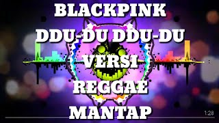 Download lagu BLACKPINK Ddu-du-Ddu-du Versi reggae | MANTAP mp3 Download lagu BLACKPINK Ddu-du-Ddu-du Versi reggae | MANTAP mp3