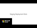 Creating Deployment Slots And Staging Environments