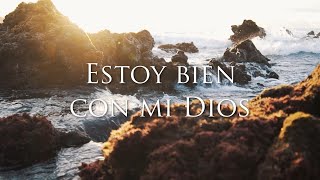 Estoy bien con mi Dios