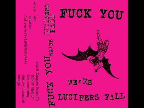 Lucifer's Fall - Fuck You We're Lucifer's Fall [Full Album]