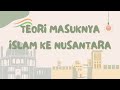 THEORY OF THE ENTRY OF ISLAM INTO THE ARCHIPELAGO INDONESIAN HISTORY GRADE X SEMESTER 2