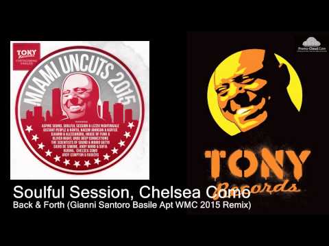 Soulful Session, Chelsea Como - Back & Forth (Gianni Santoro Basile Apt WMC 2015 Remix)