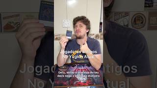 JOGADORES ANTIGOS DE YUGIOH ENTENDENDO O ATUAL! #yugioh #ygogxtg #yugiohcommunity