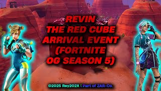 Revin The Red Cube Arrival Event (Fortnite OG Season 5)