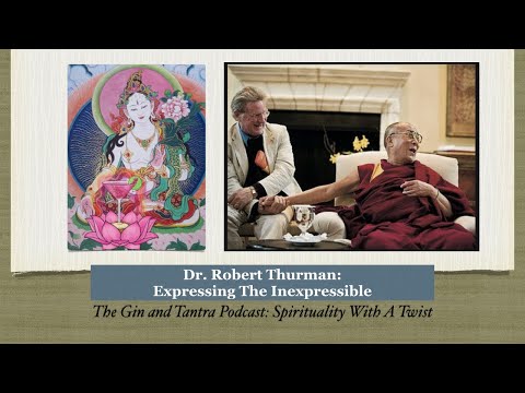 Robert Thurman: Enlightenment, Meditation, Tantra, Buddhism, and Expressing the Inexpressible
