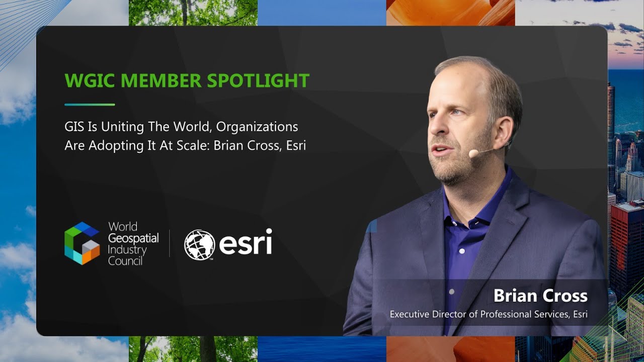 GIS Is Uniting The World, Organizations Are Adopting It At Scale: Brian Cross, Esri