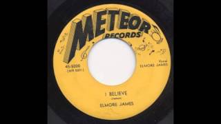 ELMORE JAMES - I BELIEVE - METEOR