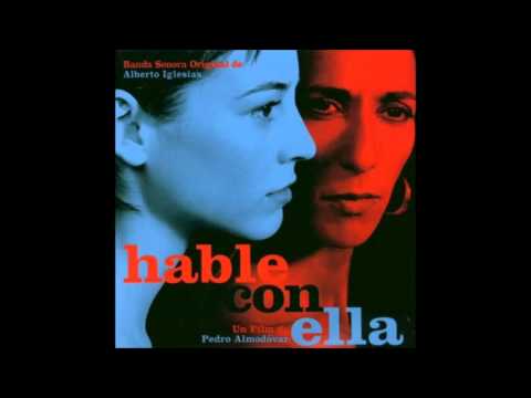 Alberto Iglesias - El pele/Hable con ella OST (HQ) (Talk to her/Parle avec elle)