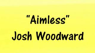 Josh Woodward - Aimless - Acoustic Guitar w/Lyrics -Royalty-Free