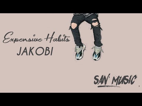 Expensive Habits - JAKOBI