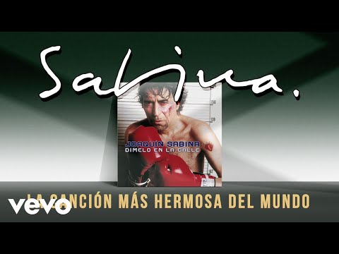 Joaquin Sabina - La Canción Más Hermosa del Mundo