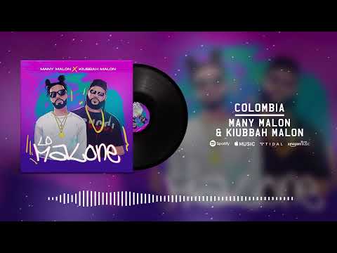 Colombia - Many Malon & Kiubbah Malon | Lo Malone