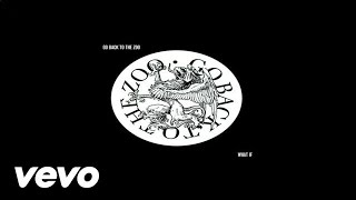 Go Back To The Zoo - What If