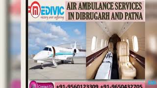 Use Excellent Medical Care by Medivic Air Ambulance Services in Dibrugarh