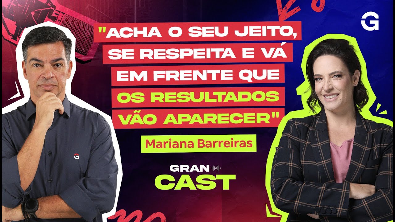 Gran Cast | Mariana Barreiras: Determinação e Propósito na Carreira Pública