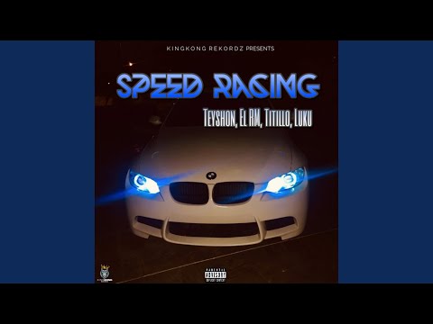 Speed Racing (feat. KingKong Rekordz & Countree Hype)
