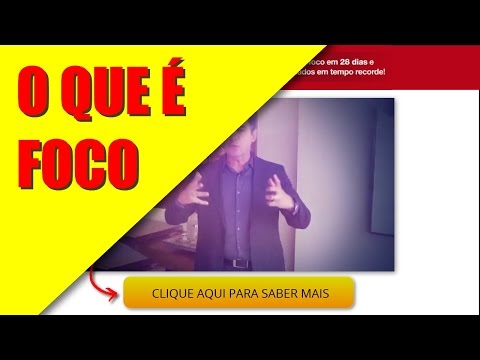 O Poder do Foco - O Que é FOCO com Paulo Vieira